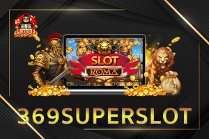 369superslot ร่ำรวยด้วยความมั่นคงเพียงแค่ สมัคร 369superslot